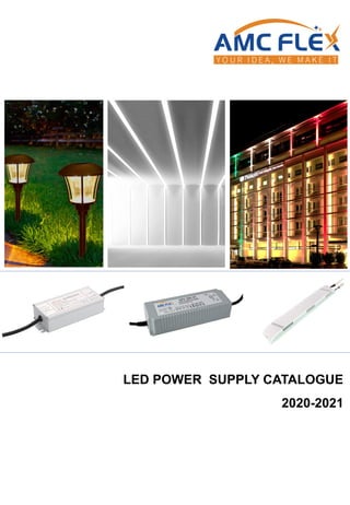 LED POWER SUPPLY CATALOGUE
2020-2021
 