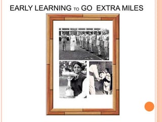 EARLY LEARNING TO GO EXTRA MILES
 