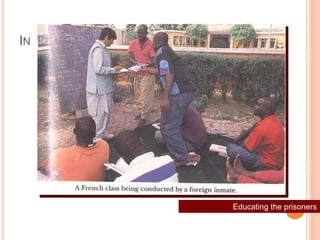 IN THE SERVICES
Educating the prisoners
 