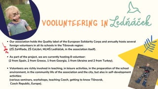 VOOLUNTEERING IN
Our association holds the Quality label of the European Solidarity Corps and annually hosts several
forei...