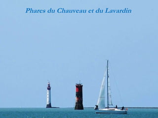 Phares du Chauveau et du Lavardin 