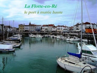 La Flotte-en-Ré  le port à marée haute 