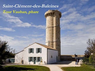 Saint-Clément-des-Baleines  Tour   Vauban, phare   
