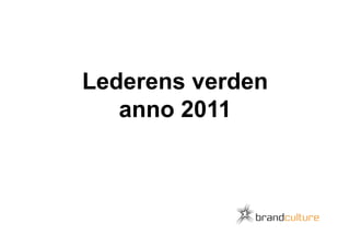 Lederens verden
   anno 2011
 