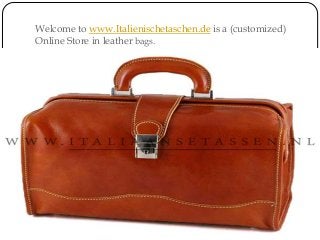 Welcome to www.Italienischetaschen.de is a (customized)
Online Store in leather bags.
 