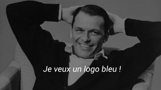 Je veux un logo bleu !
 