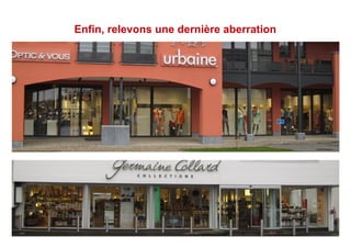 Enfin, relevons une dernière aberration
 