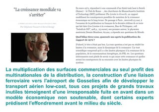 La multiplication des surfaces commerciales au seul profit des
multinationales de la distribution, la construction d'une liaison
ferroviaire vers l'aéroport de Gosselies afin de développer le
transport aérien low-cost, tous ces projets de grands travaux
inutiles témoignent d'une irresponsable fuite en avant dans un
modèle économique non soutenable, dont certains experts
prédisent l'effondrement avant le milieu du siècle.
 