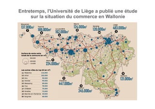 Entretemps, l'Université de Liège a publié une étude
sur la situation du commerce en Wallonie
 
