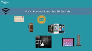 Hur vi kommunicerar har förändrats
 