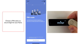 Coursenvy® www.Coursenvy.com
Choose a PIN code as a
secure login for your Nano.
 