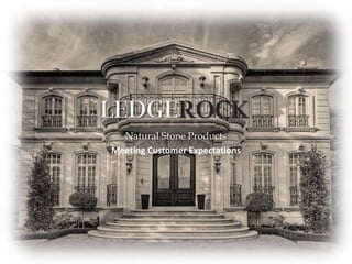 LedgeRock Natural Stone Products Meeting Customer Expectations 