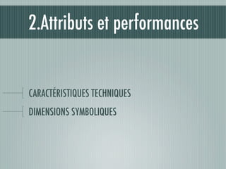 2.Attributs et performances


CARACTÉRISTIQUES TECHNIQUES
DIMENSIONS SYMBOLIQUES
 