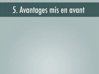 5. Avantages mis en avant
 