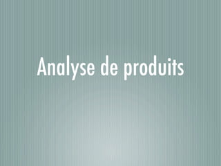 Analyse de produits
 
