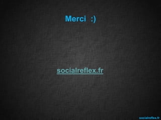 Merci :)

socialreflex.fr

socialreflex.fr

 