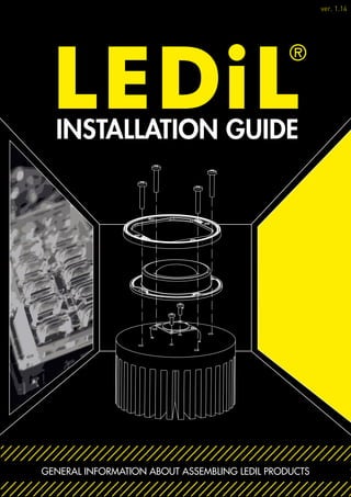 ver. 1.14
INSTALLATION GUIDE
GENERAL INFORMATION ABOUT ASSEMBLING LEDIL PRODUCTS
 
