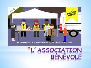 *L´ASSOCIATION
BÉNÉVOLE
 
