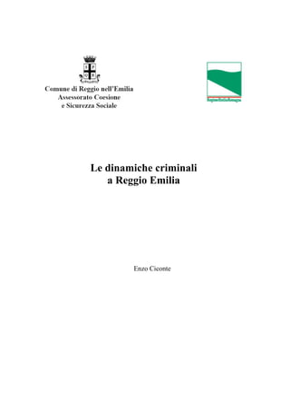 Le dinamiche criminali
a Reggio Emilia
Enzo Ciconte
 