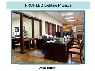 PRUF LED Lighting Projects
Office Retrofit
 