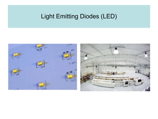 Light Emitting Diodes (LED)
 