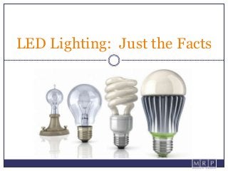 LED Lighting: Just the Facts
 