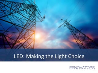 LED: Making the Light Choice
 