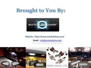 Website : http://www.autoledshop.com/
Email - info@autoledshop.com
Ref : http://global.ofweek.com/
 