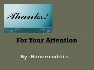For Your Attention 
By:Naseeruddin 
 