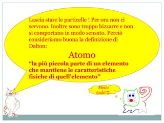 Il concetto diatomosi contrappone a quello di infinitesimoponendo un limite alla suddivisione infinita della materia.