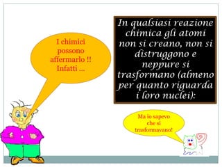 Va bene, l’atomo esisteAnche se Mach mi è simpaticoMa come rispondi alla seconda affermazione?
