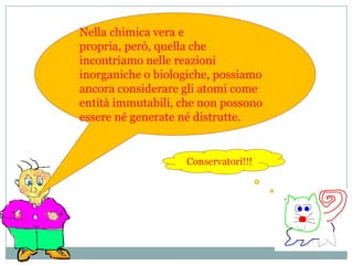 In realtà (e i fisici non perdono occasione  per sottolinearlo) le cose sono un po’ diverse …Tutti gli atomi dell’universo sembrano essere stati “generati “ più di 13 miliardi di anni fa, nei primi tre minuti immediatamente successivi al Big-Bang (nucleosintesi degli elementi più leggeri) e, in tempi appena poco più recenti,all’interno delle stelle (nucleosintesi  stellare degli elementi più pesanti)Teorie!