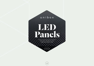 LED
PanelsLED panels, designed to emit a
bright, even output of light
powered by
 
