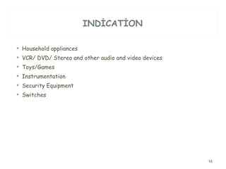 INDİCATİON Household appliances  VCR/ DVD/ Stereo and other audio and video devices  Toys/Games  Instrumentation  Security Equipment  Switche s 