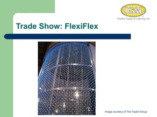 Trade Show: FlexiFlex Image courtesy of The Taylor Group 