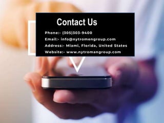 Contact Us
Phone:- (305)303-9400
Email:- info@nytromengroup.com
Address:- Miami, Florida, United States
Website:- www.nytromangroup.com
 