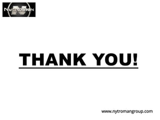 THANK YOU!
A U G U S T 3 , 2 0 1 9
www.nytromangroup.com
 