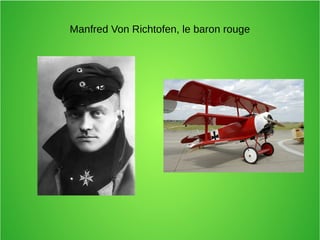 Manfred Von Richtofen, le baron rouge
 