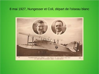 8 mai 1927, Nungesser et Coli, départ de l'oiseau blanc
 
