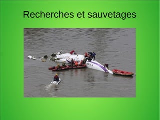 Recherches et sauvetages
 