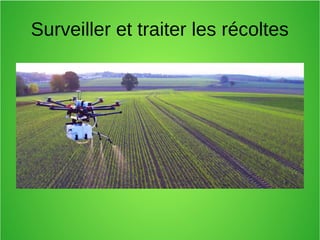 Surveiller et traiter les récoltes
 