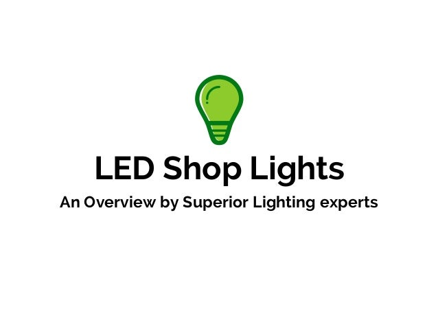 led shop lights an overview by superior lighting experts