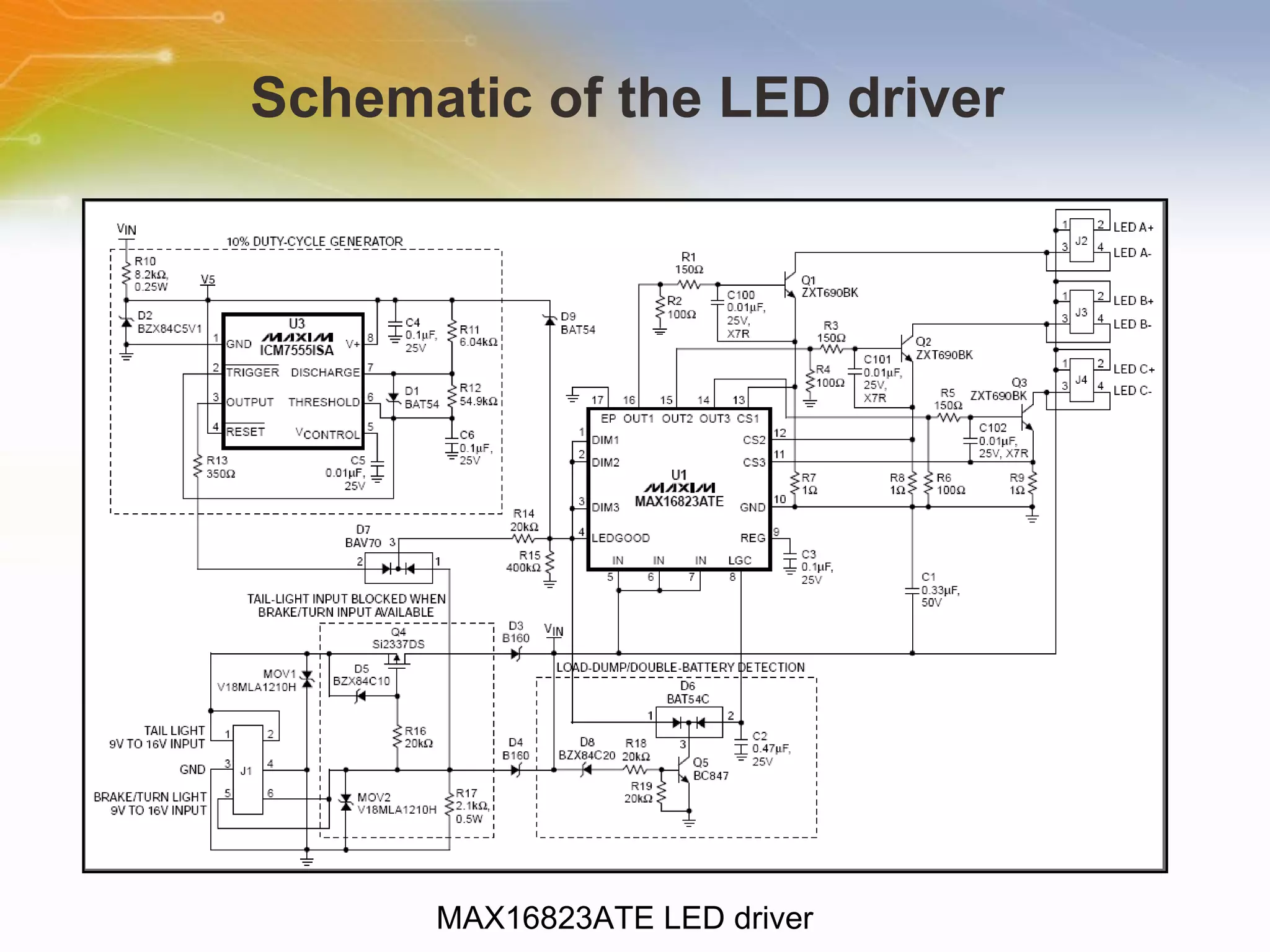 Schematic of the LED driver  MAX16823ATE LED driver  