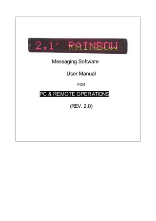 Messaging Software
User Manual
FOR
PC & REMOTE OPERATIONS
(REV. 2.0)
 