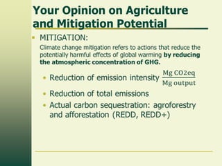 Your Opinion on Agriculture
and Mitigation Potential


 