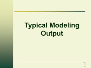 Typical Modeling
Output

Pag
e
48

 