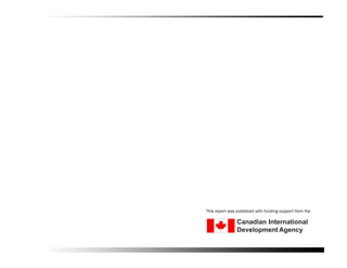 This report was published with funding support from the

                Canadian International
                Development Agency
 