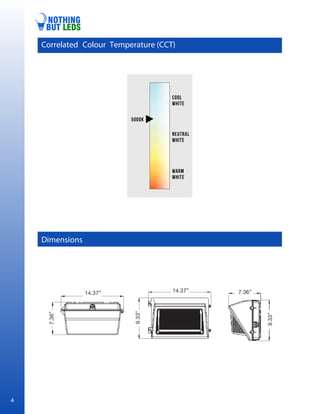 Correlated Colour Temperature (CCT)
Dimensions
4
 