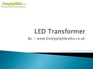 By -: www.Energylightbulbs.co.uk
 