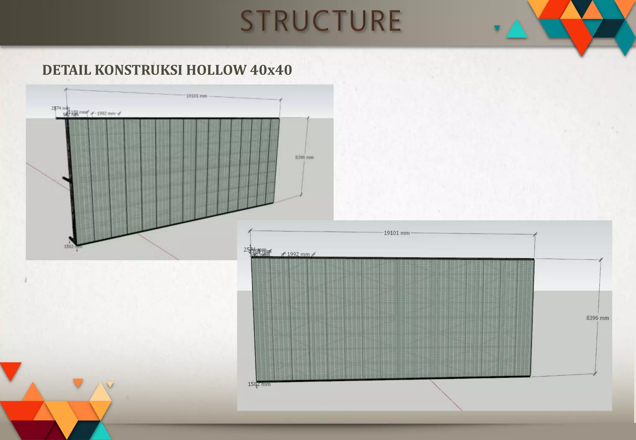 STRUCTURE
DETAIL KONSTRUKSI HOLLOW 40x40
 